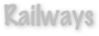Railways